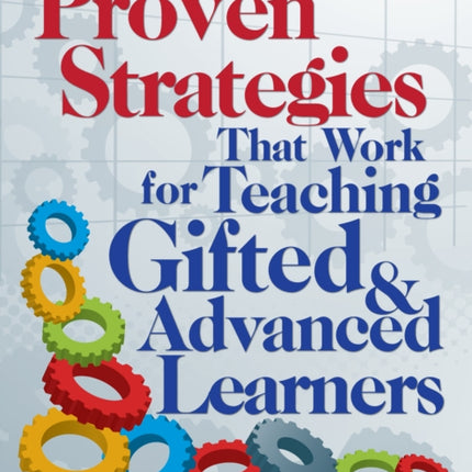 Proven Strategies That Really Work for Teaching Gifted and Advanced Learners