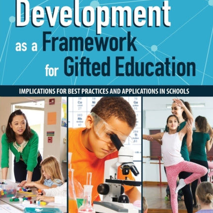 Talent Development as a Framework for Gifted