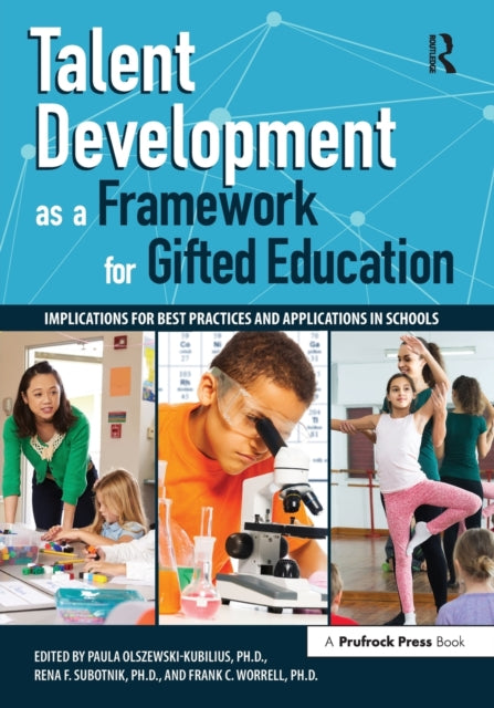 Talent Development as a Framework for Gifted