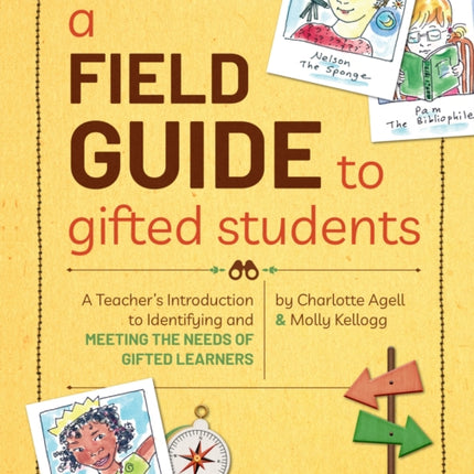 A Field Guide to Gifted Students: A Teacher's Introduction to Identifying and Meeting the Needs of Gifted Learners