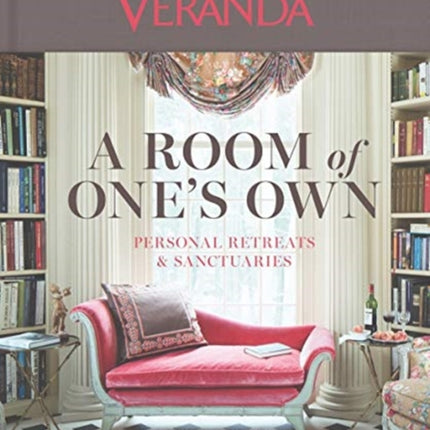 Veranda: A Room of One's Own: Personal Retreats & Sanctuaries