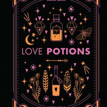 Cosmopolitan's Love Potions: Magickal (and Easy!) Recipes to Find Your Person, Ignite Passion, and Get Over Your Ex