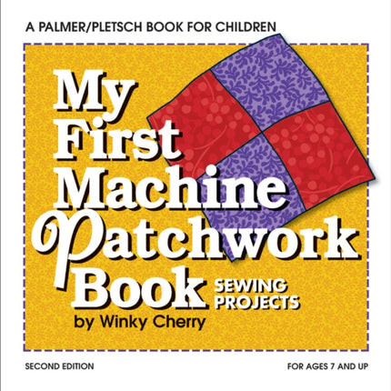 My First Machine Patchwork Book KIT: Sewing Projects