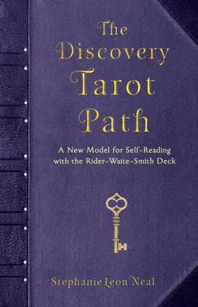 The Discovery Tarot Path: A New Model for Self-Reading with the Rider-Waite-Smith Deck