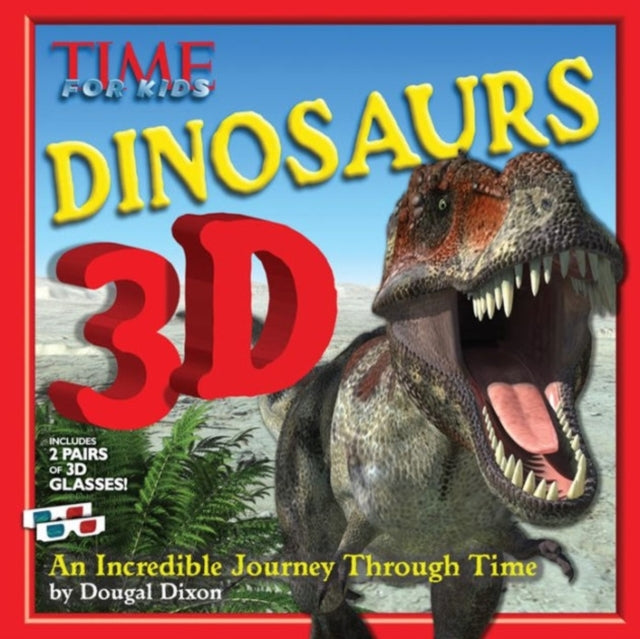 TIME for Kids: Dinosaurs 3D: An Incredible Journey Through Time