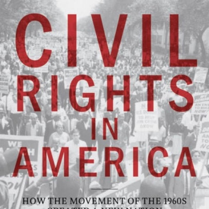 Called to Be Free: How the Civil Rights Movement Created a New Nation