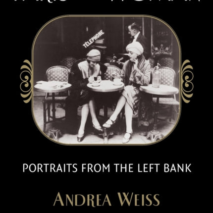 Paris Was A Woman: Portraits from the Left Bank