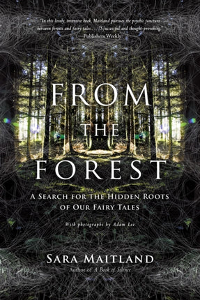 From the Forest: A Search for the Hidden Roots of Our Fairy Tales