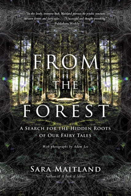 From the Forest: A Search for the Hidden Roots of Our Fairy Tales