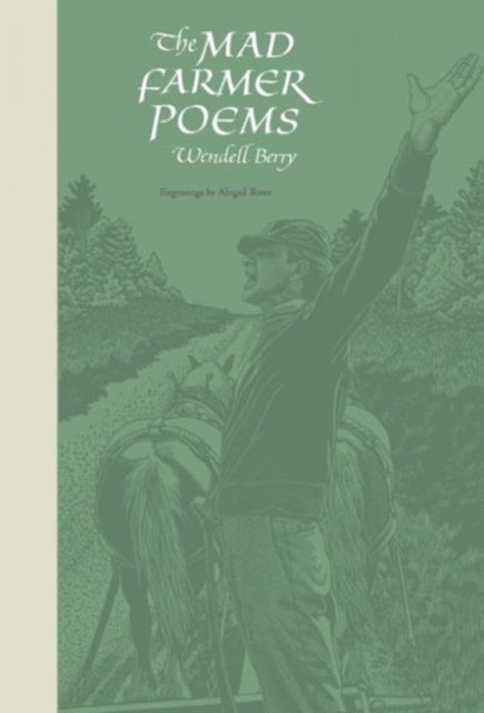 The Mad Farmer Poems