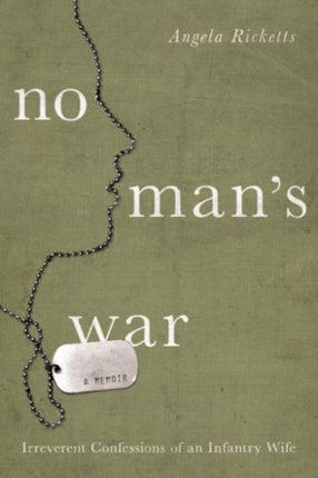 No Man's War: Irreverent Confessions of an Infantry Wife