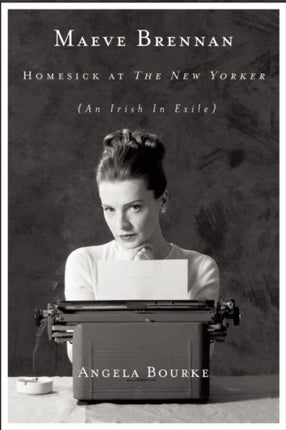 Maeve Brennan: Homesick at The New Yorker