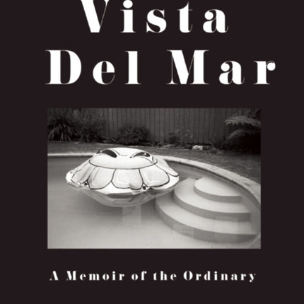 Vista Del Mar: A Memoir of the Ordinary