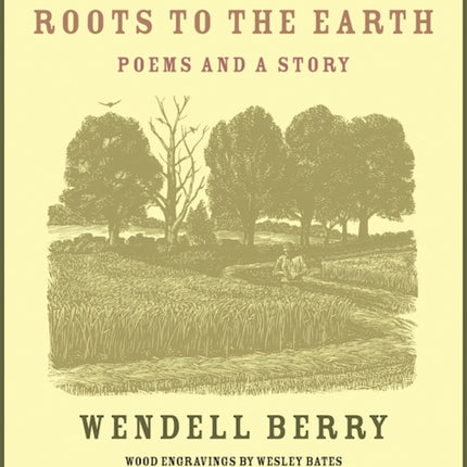 Roots To The Earth: Poems and a Story