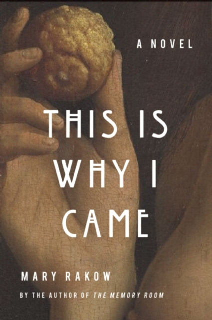 This Is Why I Came: A Novel