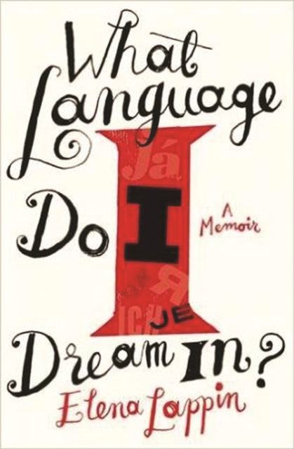 What Language Do I Dream In?: A Memoir