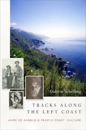 Tracks Along The Left Coast: Jaime de Angulo & Pacific Coast Culture