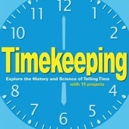 Timekeeping: Explore the History and Science of