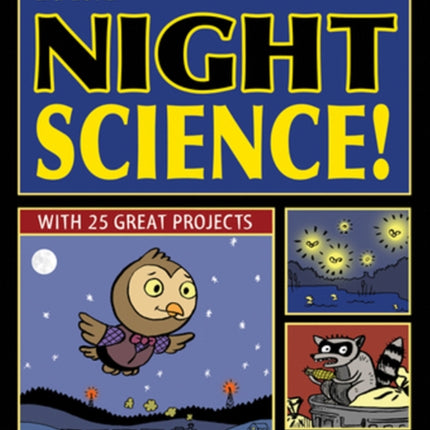 Explore Night Science!: With 25 Great Projects