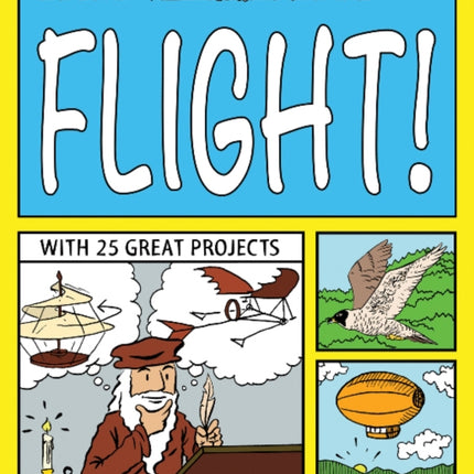 EXPLORE FLIGHT!: WITH 25 GREAT PROJECTS
