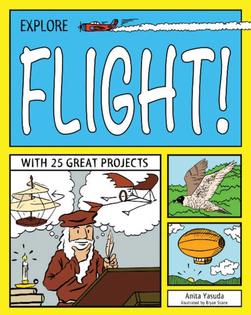 EXPLORE FLIGHT!: WITH 25 GREAT PROJECTS
