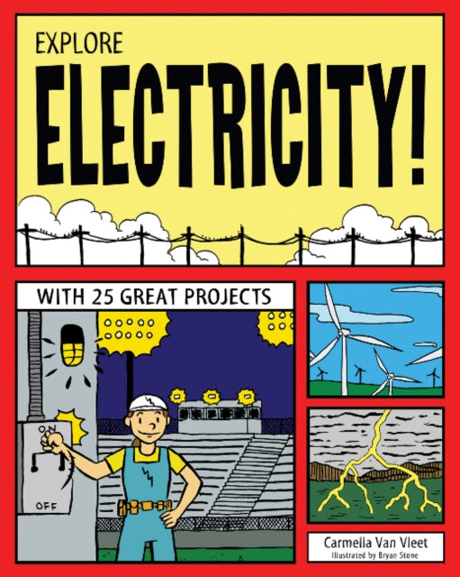 EXPLORE ELECTRICITY!: WITH 25 GREAT PROJECTS