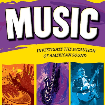 Music: INVESTIGATE THE EVOLUTION OF AMERICAN