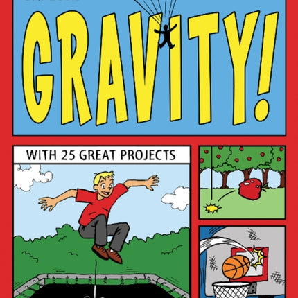 Explore Gravity!: With 25 Great Projects