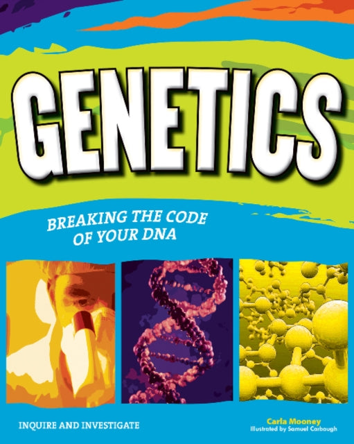 GENETICS: BREAKING THE CODE OF YOUR DNA