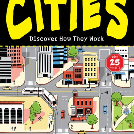 CITIES: Discover How They Work with 25 Projects