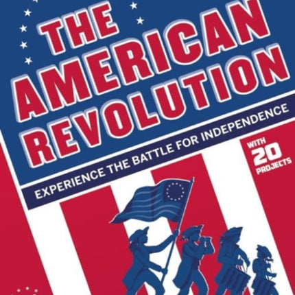 The American Revolution: Experience the Battle