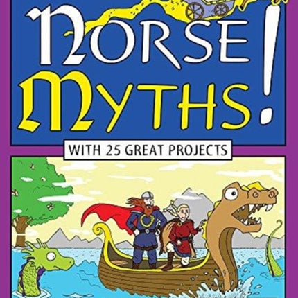 Explore Norse Myths!: With 25 Great Projects