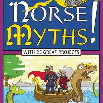 Explore Norse Myths!: With 25 Great Projects