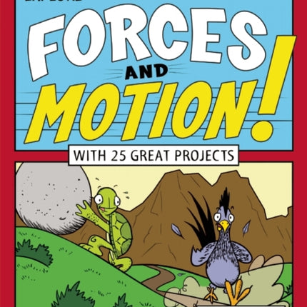 Explore Forces and Motion!: With 25 Great