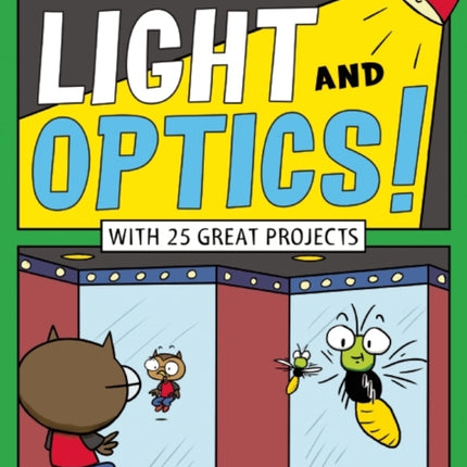 Explore Light and Optics!: With 25 Great Projects