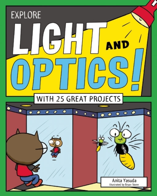Explore Light and Optics!: With 25 Great Projects