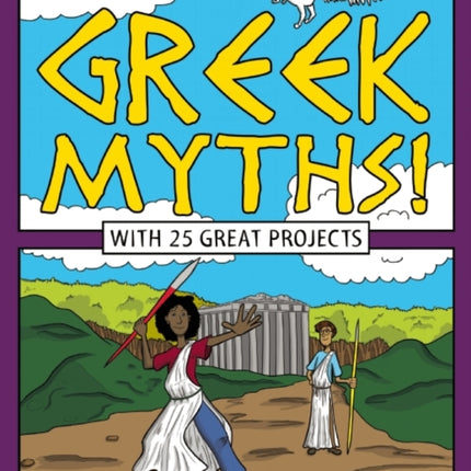 Explore Greek Myths!: With 25 Great Projects