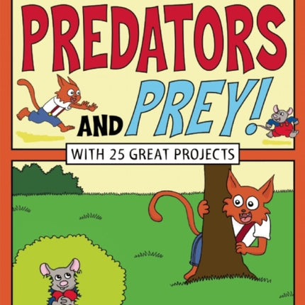 Explore Predators and Prey!: With 25 Great