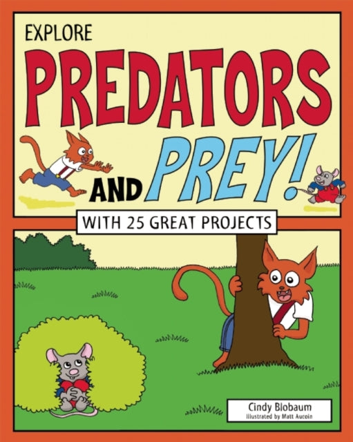 Explore Predators and Prey!: With 25 Great