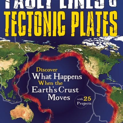 Fault Lines & Tectonic Plates: Discover What