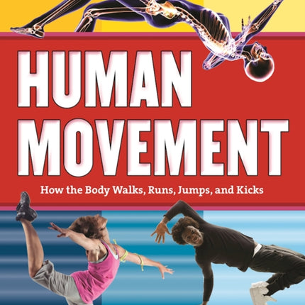 Human Movement: How the Body Walks, Runs, Jumps,
