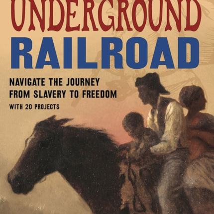 The Underground Railroad: Navigate the Journey