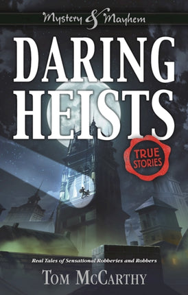 Daring Heists: Real Tales of Sensational
