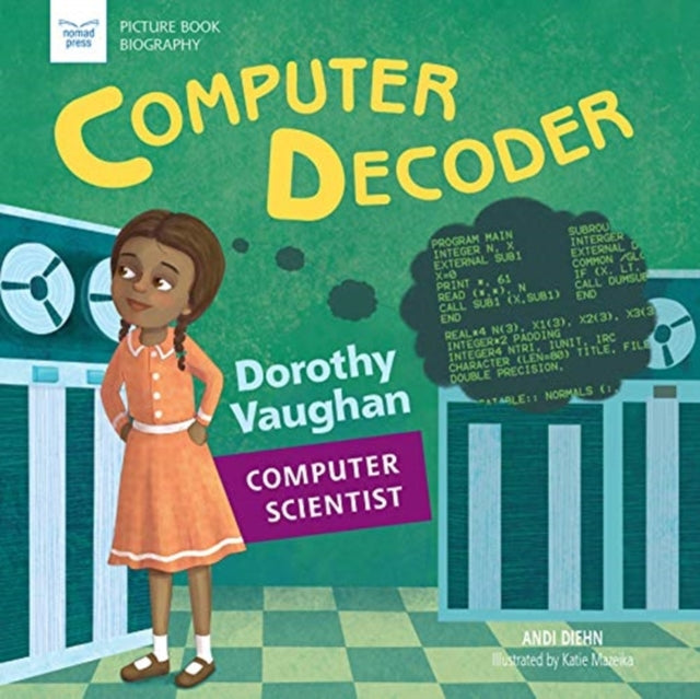 Computer Decoder: Dorothy Vaughan, Computer Scientist