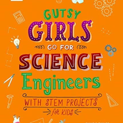Gutsy Girls Go for Science - Engineers: With Stem