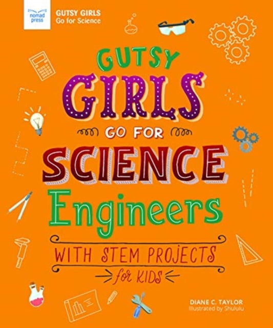 Gutsy Girls Go for Science - Engineers: With Stem