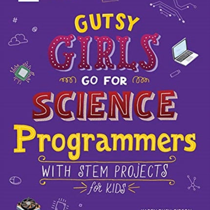 Gutsy Girls Go for Science - Programmers: With Stem Projects for Kids