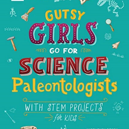 Gutsy Girls Go for Science - Paleontologists:
