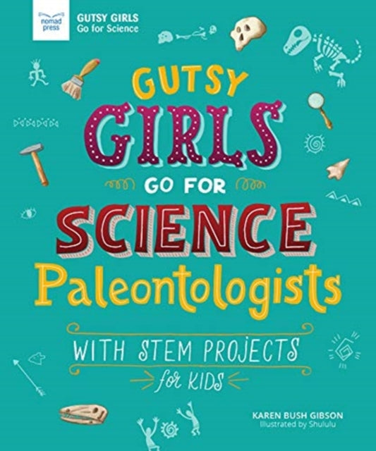 Gutsy Girls Go for Science - Paleontologists: