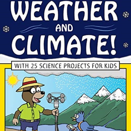 Weather and Climate!: With 25 Science Projects